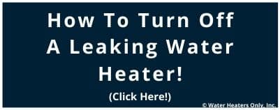 How To Turn Off A Leaking Water Heater